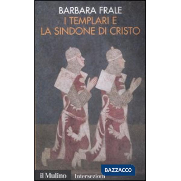 Templari e la sindone di Cristo (I)