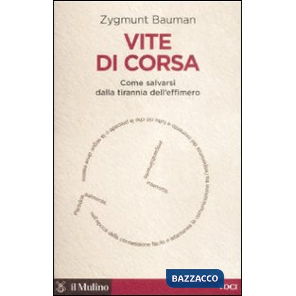 Vite di corsa. Come salvarsi dalla tirannia dell'effimero