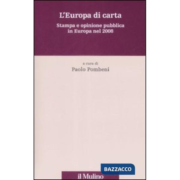 Europa di carta. Stampa e opinione pubblica in Europa nel 2008 (L')
