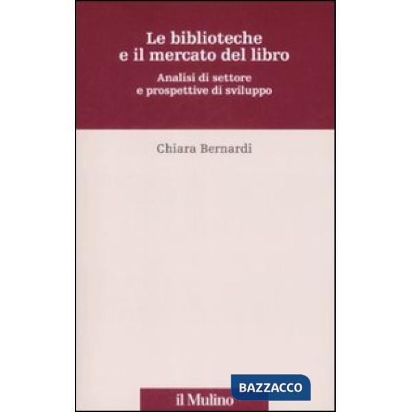 Biblioteche e il mercato del libro. Analisi del settore e prospettive di svilupp