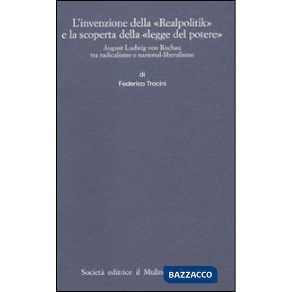 Invenzione della «Realpolitik» e la scoperta della «legge del potere». August Lu