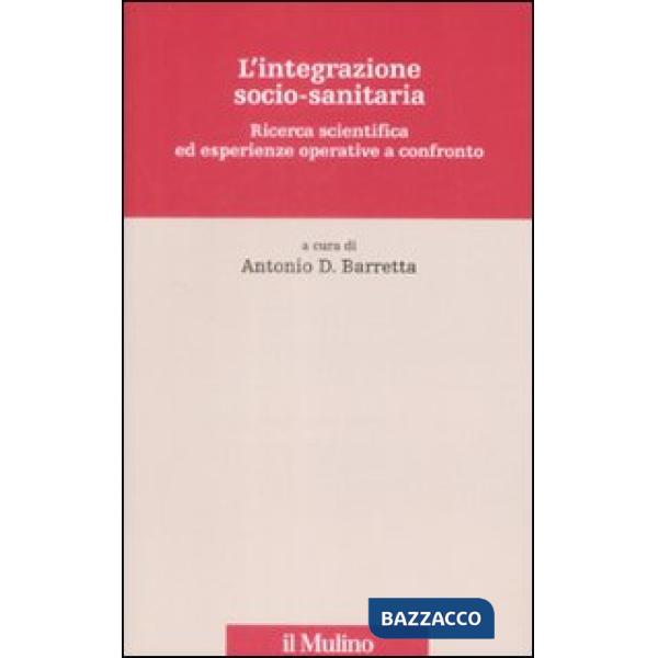 Integrazione socio-sanitaria. Ricerca scientifica ed esperienze operative a conf