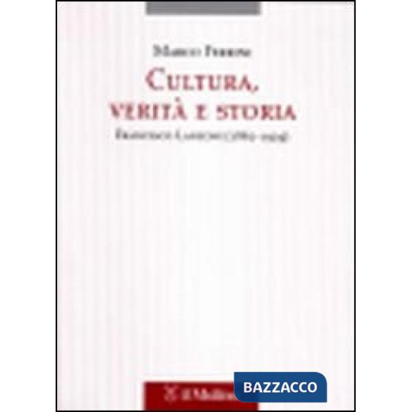 Cultura, verità e storia. Francesco Lanzoni (1862-1929)