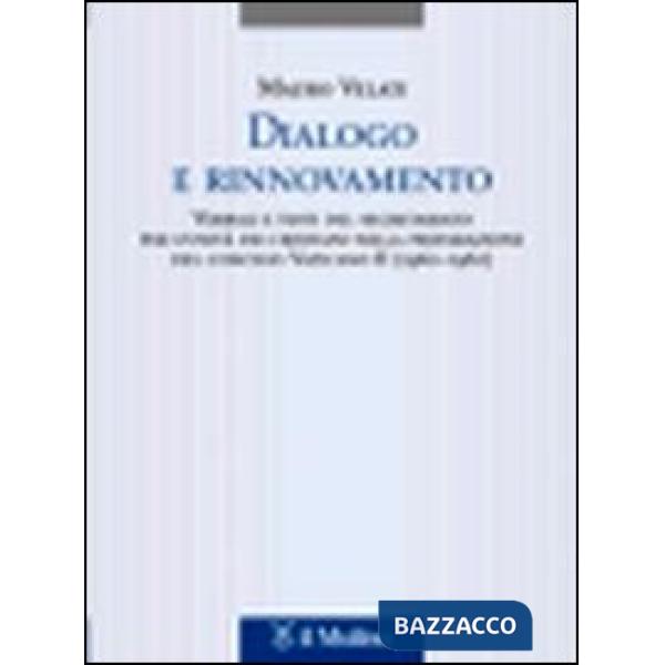 Dialogo e rinnovamento. Verbali e testi del segretariato per l'unità dei cristia
