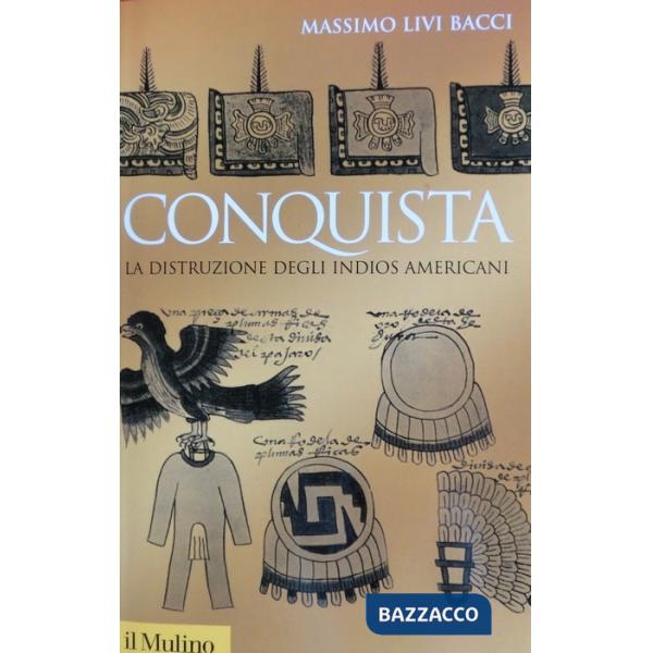 Conquista. La distruzione degli indios americani