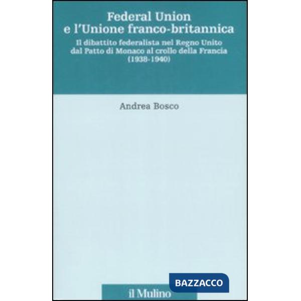 Federal union e l'unione franco-britannica. Il dibattito federalista nel Regno U