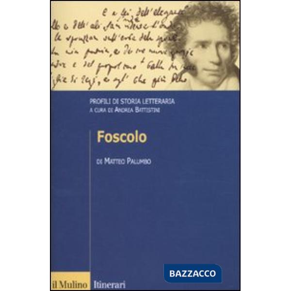Foscolo. Profili di storia letteraria