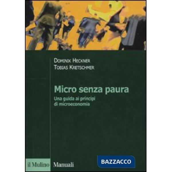 Micro senza paura. Una guida ai principi di microeconomia