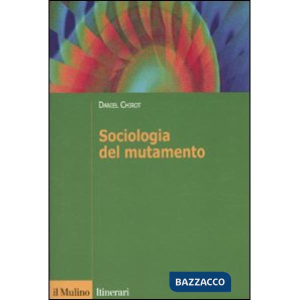Sociologia del mutamento. Come cambiano le società