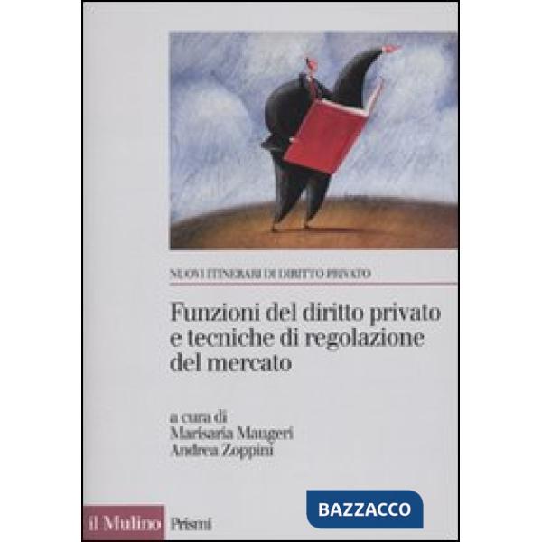 Funzioni del diritto privato e tecniche di regolazione del mercato
