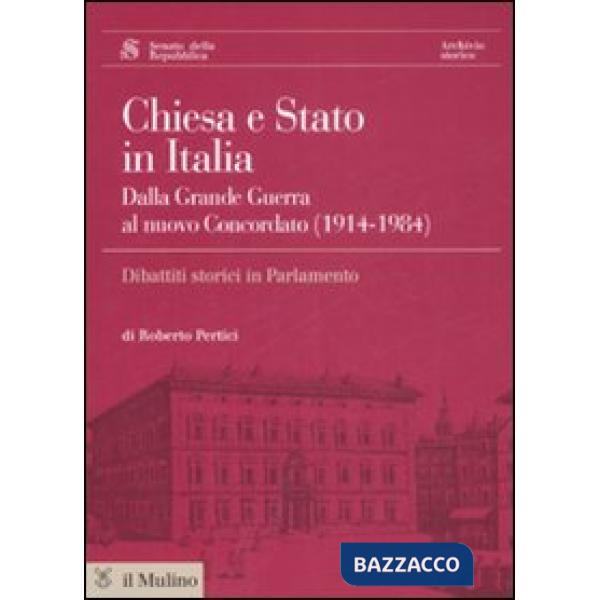 Chiesa e Stato in Italia dalla grande guerra al nuovo concordato (1914-1984). Co