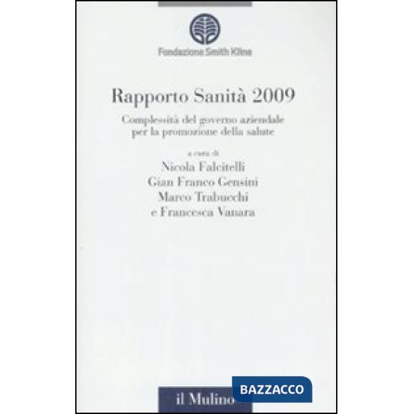 Rapporto sanità 2009. Complessità del governo aziendale per la promozione della 
