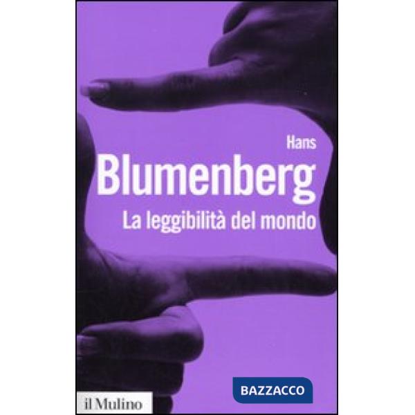Leggibilità del mondo. Il libro come metafora della natura (La)