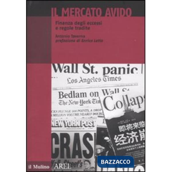 Mercato avido. Finanza degli eccessi e regole tradite (Il)