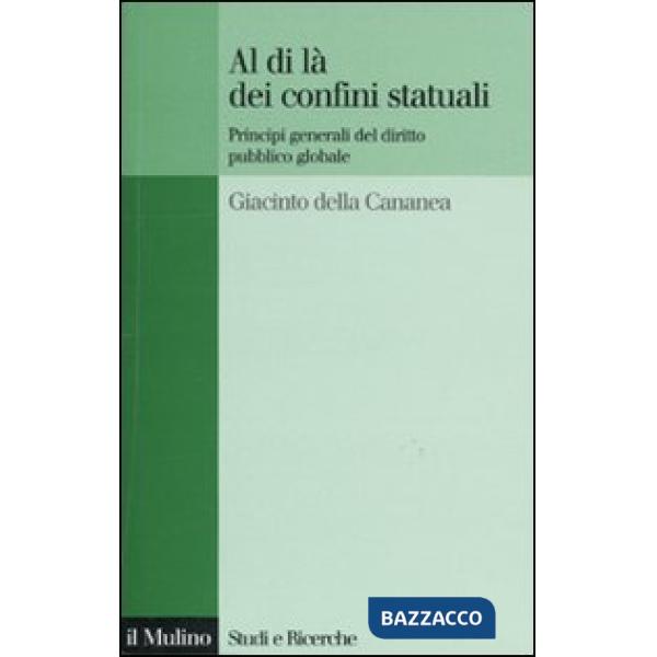 Al di là dei confini statuali. Principi generali del diritto pubblico globale