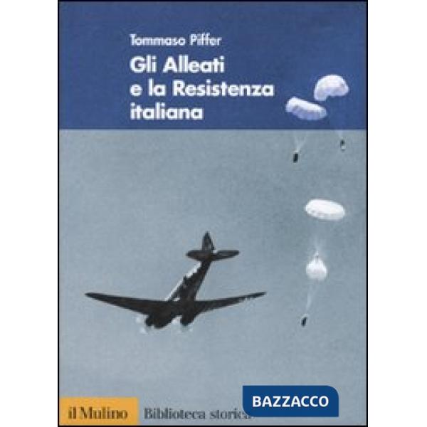 Alleati e la Resistenza italiana (Gli)