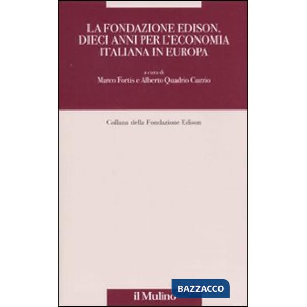 Fondazione Edison: dieci anni di ricerca sull'economia reale in Europa (La)