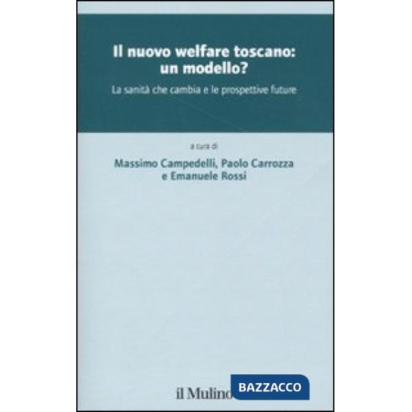 Nuovo welfare toscano: un modello? La sanità che cambia e le prospettive future 