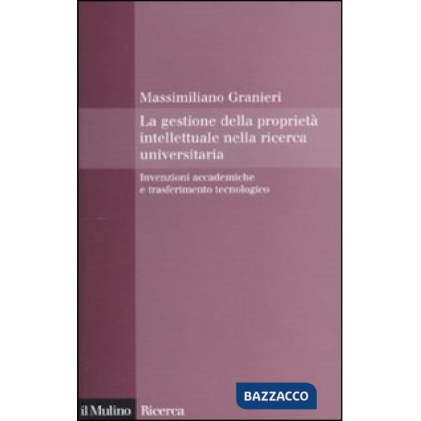 Gestione della proprietà intellettuale nella ricerca universitaria. Invenzioni a
