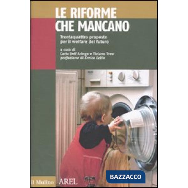 Riforme che mancano. Trentaquattro proposte per il welfare del futuro (Le)