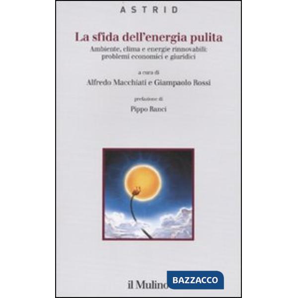 Sfida dell'energia pulita. Ambiente, clima e energie rinnovabili: problemi econo