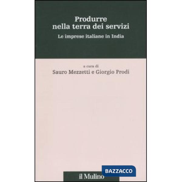 Produrre nella terra dei servizi. Le imprese italiane in India
