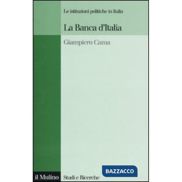 Banca d'Italia. Le istituzioni politiche in Italia (La)
