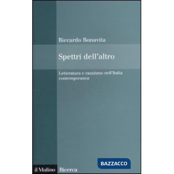 Spettri dell'altro. Letteratura e razzismo nell'Italia contemporanea