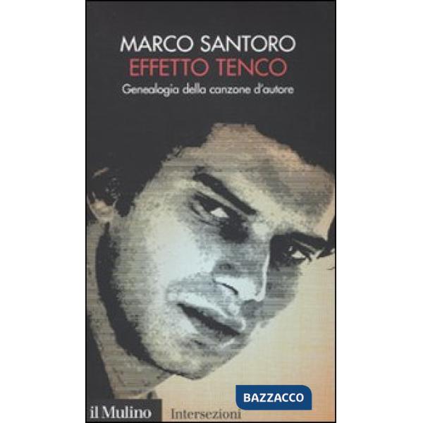 Effetto Tenco. Genealogia della canzone d'autore
