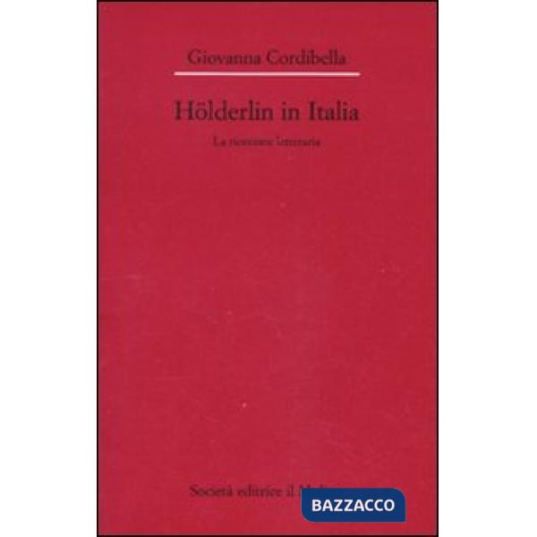 Hölderlin in Italia. La ricezione letteraria (1841-2001)
