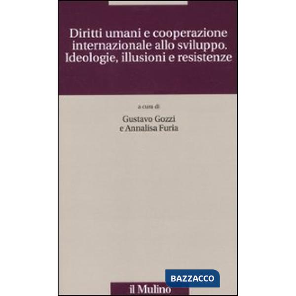 Diritti umani e cooperazione internazionale allo sviluppo. Ideologie, illusioni 