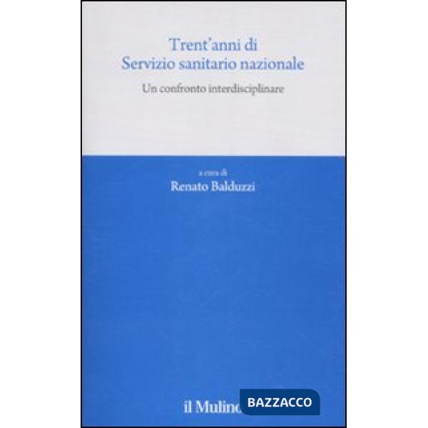 Trent'anni di Servizio sanitario nazionale. Un confronto interdisciplinare