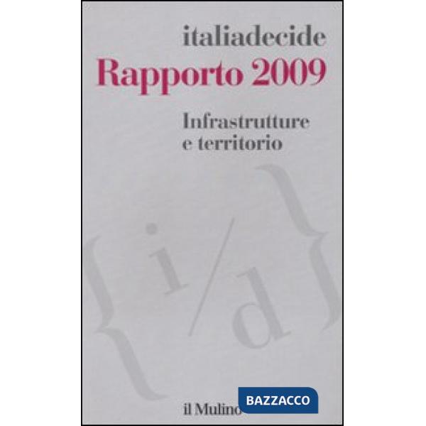 Infrastrutture e territorio. Rapporto 2009