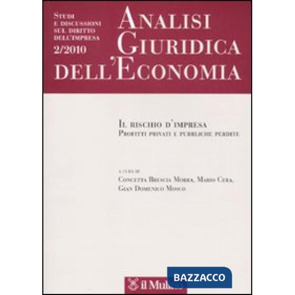 Analisi giuridica dell'economia (2010). Vol. 2: Il rischio d'impresa. Profitti p
