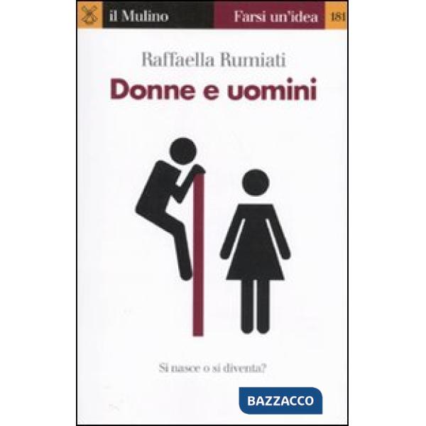 Donne e uomini. Si nasce o si diventa?
