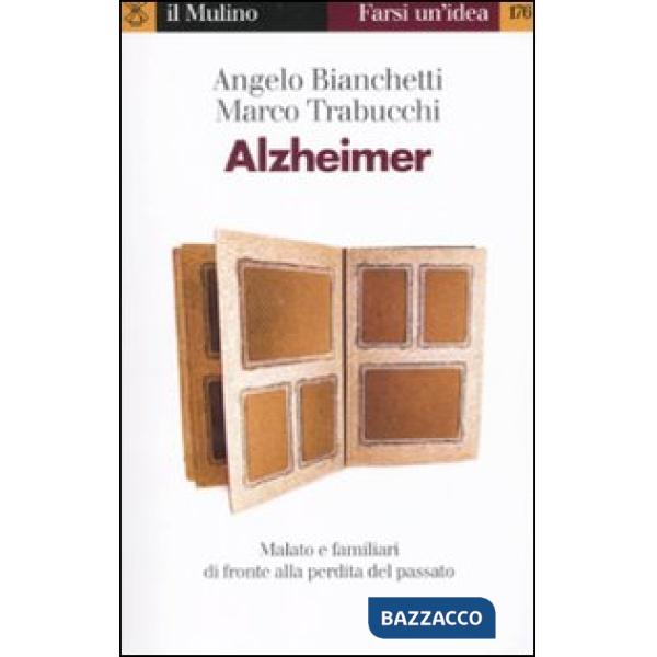 Alzheimer. Malato e familiari di fronte alla perdita del passato