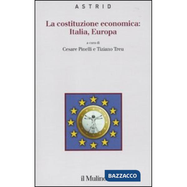 Costituzione economica: Italia, Europa (La)