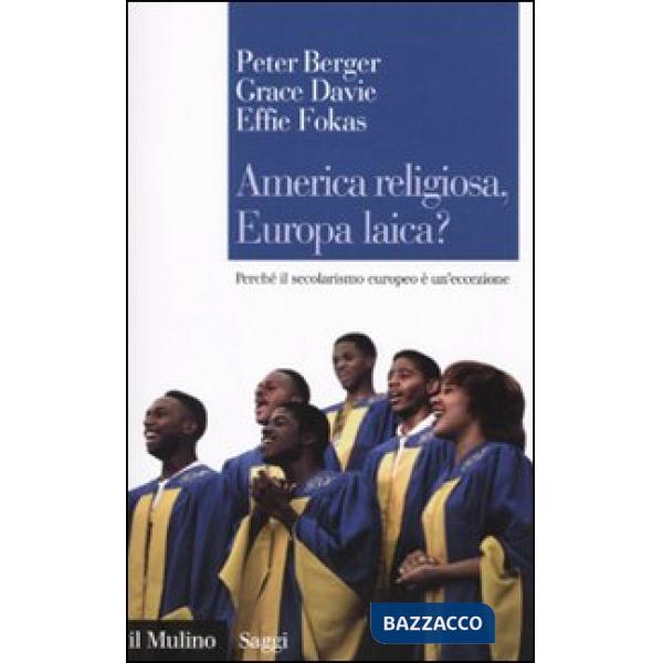 America religiosa, Europa laica? Perché il secolarismo europeo è un'eccezione