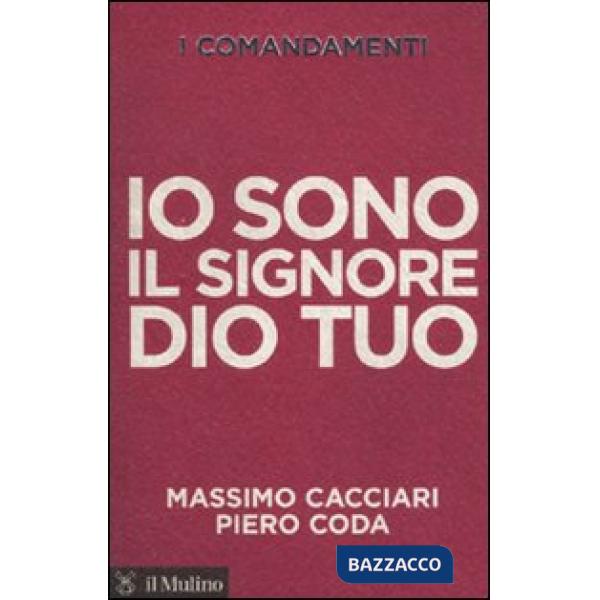 Comandamenti. Io sono il Signore Dio tuo (I)