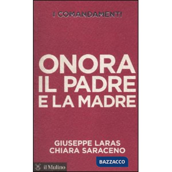 Comandamenti. Onora il padre e la madre (I)
