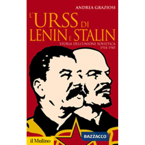 Urss di Lenin e Stalin. Storia dell'Unione Sovietica 1914-1945 (L')