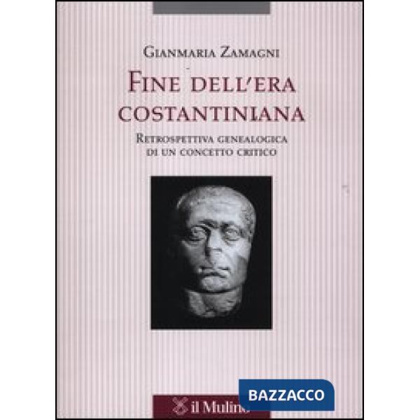 Fine dell'era costantiniana. Retrospettiva genealogica di un concetto critico