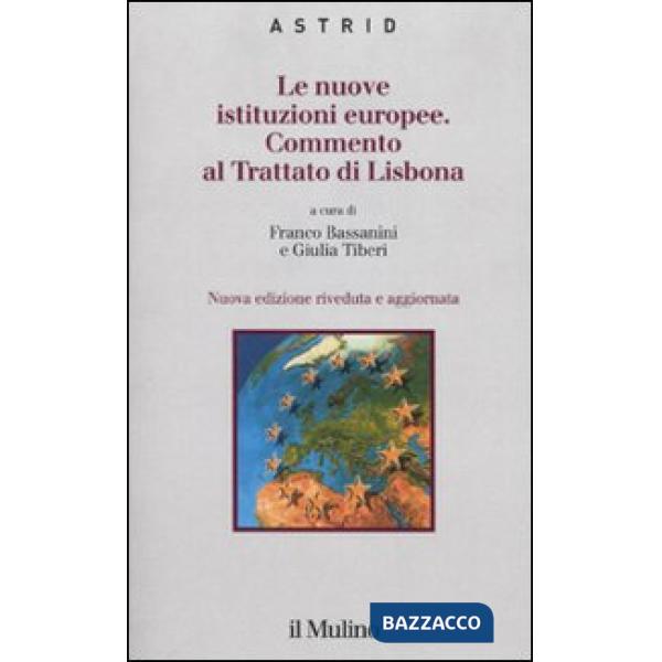 Nuove istituzioni europee. Commento al trattato di Lisbona (Le)