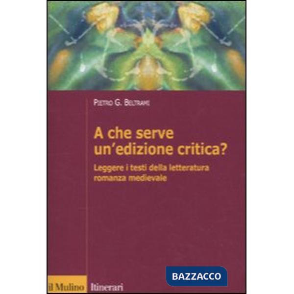 A che serve un'edizione critica? Leggere i testi della letteratura romanza medievale