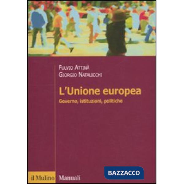 Unione Europea. Governo, istituzioni, politiche (L')