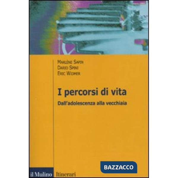 Percorsi di vita. Dall'adolescenza alla vecchiaia (I)