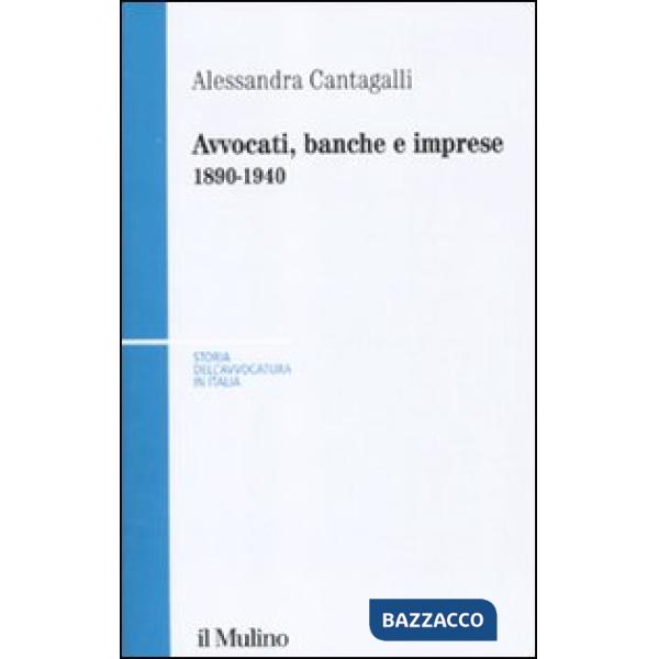 Avvocati, banche e imprese 1890-1940