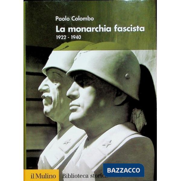 Monarchia fascista. 1922-1940 (La)