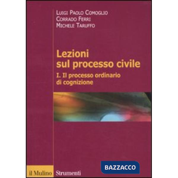 Lezioni sul processo civile. Vol. 1: Il processo ordinario di cognizione