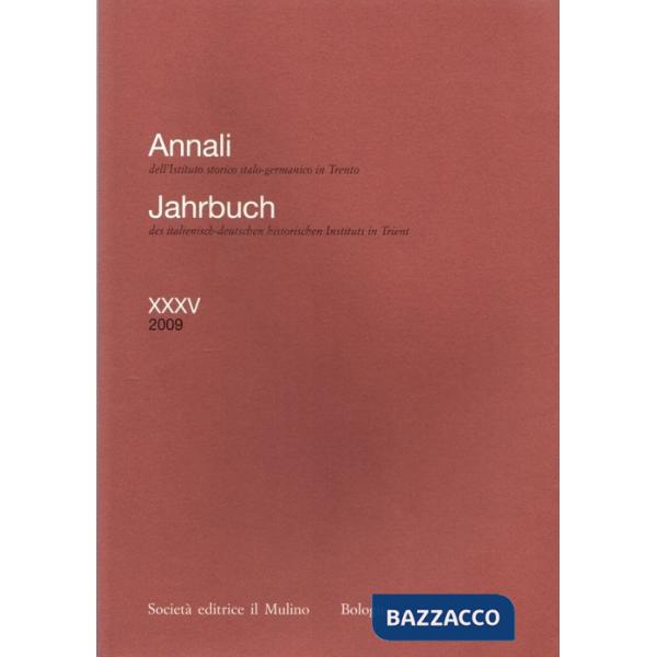 Annali dell'Istituto storico italo-germanico in Trento (2009). Vol. 35